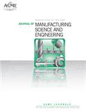 Journal of Manufacturing Science and Engineering-TRANSACTIONS OF THE ASME《制造科学与工程杂志:美国机械工程师学会汇刊》