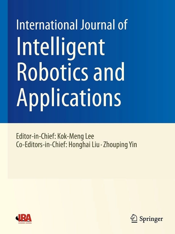 智能机器人与应用国际期刊(英文)(International Journal of Intelligent Robotics and Applications)(国际刊号)