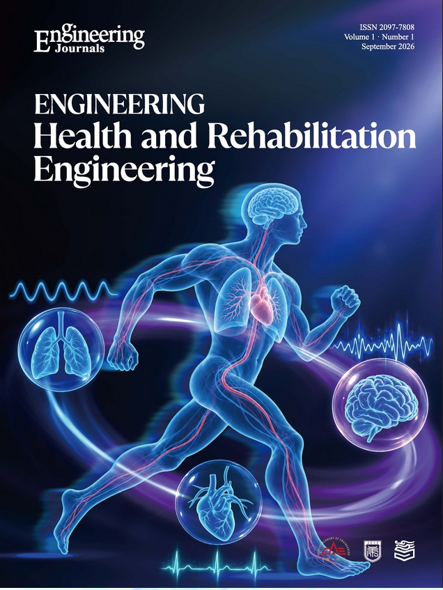 ENGINEERING Health and Rehabilitation Engineering(国际刊号)(OA期刊)