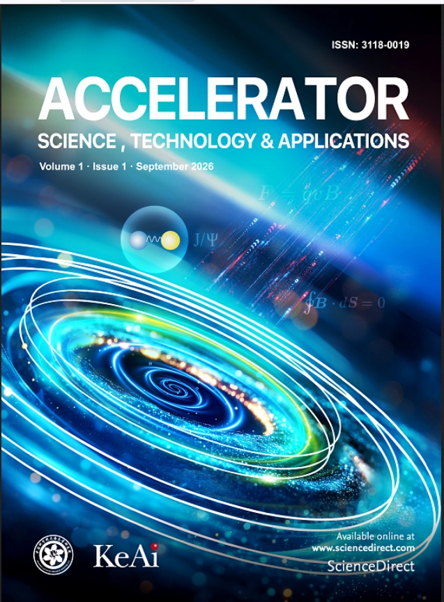粒子加速器(英文)(Accelerator: Science, Technology & Applications)(国际刊号)(OA期刊)(2029年12月31日前投稿免收文章处理费