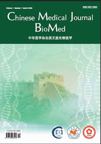 中华医学杂志(英文版)生物医学(Chinese Medical Journal BioMed)(国际刊号)(OA期刊)(不收版面费审稿费)